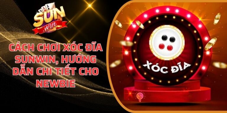 Cách Chơi Xóc Đĩa Sunwin, Hướng Dẫn Chi Tiết Cho Newbie 2 Cách Chơi Xóc Đĩa Sunwin