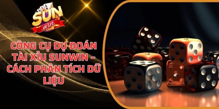 Công Cụ Dự Đoán Tài Xỉu Sunwin – Cách Phân Tích Dữ Liệu 4 Công Cụ Dự Đoán Tài Xỉu Sunwin