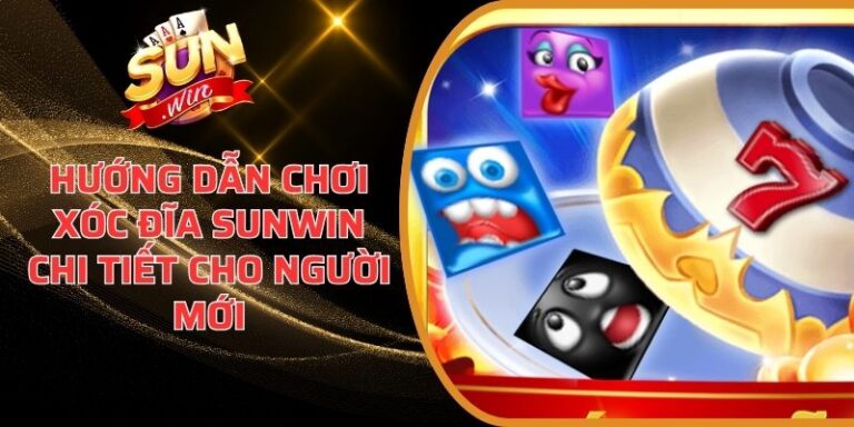 Hướng Dẫn Chơi Xóc Đĩa Sunwin Chi Tiết Cho Người Mới 4 Hướng Dẫn Chơi Xóc Đĩa Sunwin