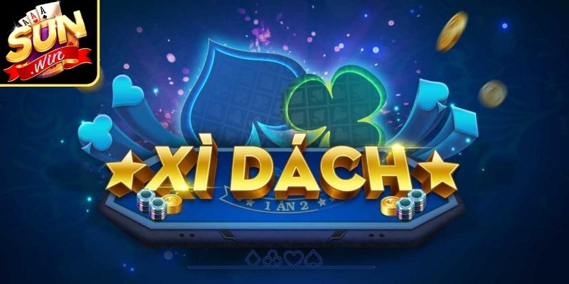 Tổng quan game trực tuyến Xì Dách Hoàng Gia Sunwin
