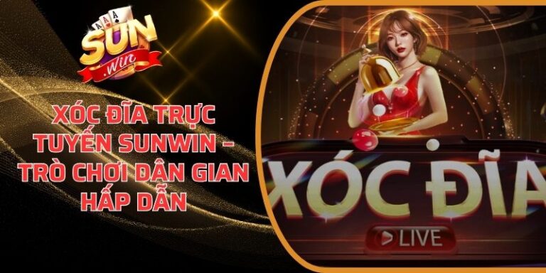 Xóc Đĩa Trực Tuyến Sunwin – Trò Chơi Dân Gian Hấp Dẫn 6 Xóc Đĩa Trực Tuyến Sunwin