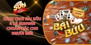 Cách chơi bài bửu 4 lá