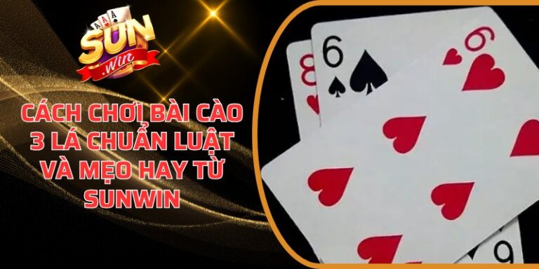 Cách chơi Bài Cào 3 Lá