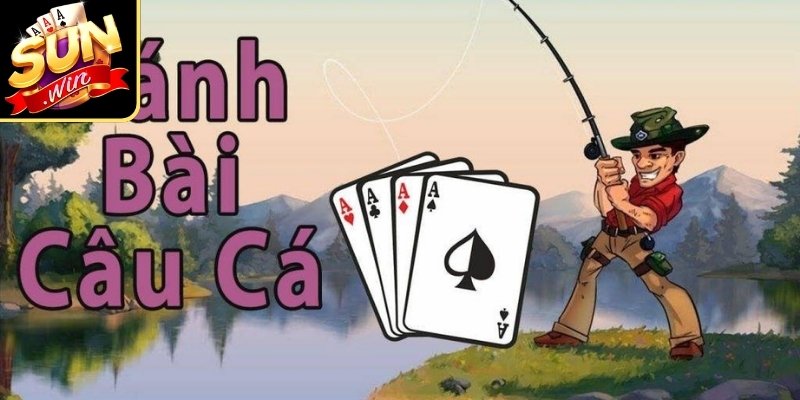 Bài Câu Cá phù hợp từ 2 đến 4 người tham gia