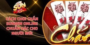 Cách chơi Chắn