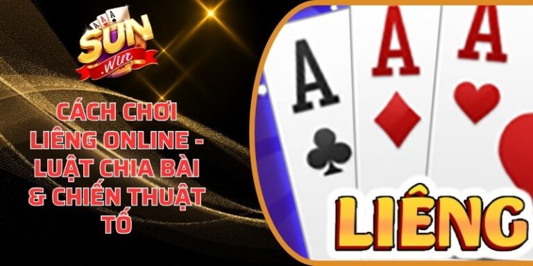 Cách chơi Liêng online