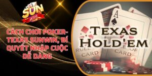 Cách chơi Poker- Texas