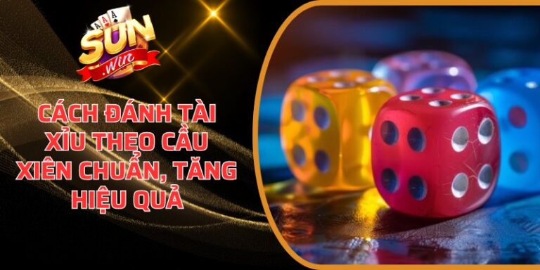 Cách đánh tài xỉu theo cầu xiên