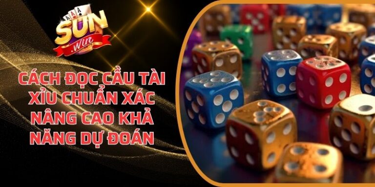 Cách đọc cầu Tài Xỉu chuẩn xác