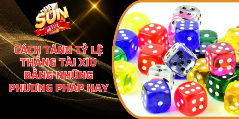 Cách tăng tỷ lệ thắng tài xỉu