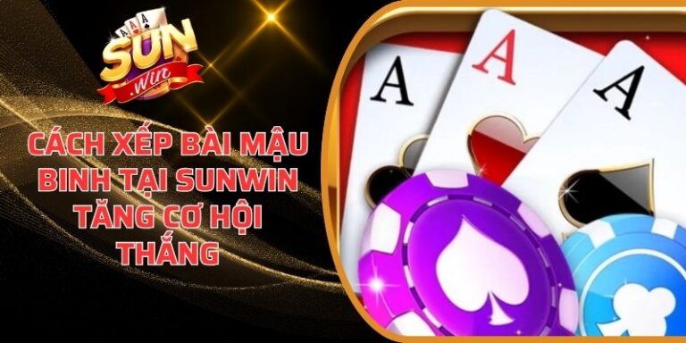 Cách Xếp Bài Mậu Binh