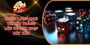 Chiến lược chơi Tài Xỉu thắng lớn