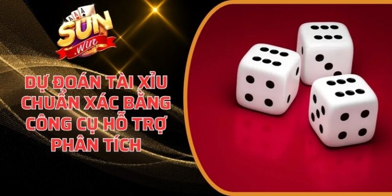 Dự đoán tài xỉu chuẩn