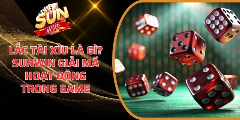 Lắc Tài Xỉu là gì