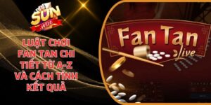 Luật chơi Fan Tan