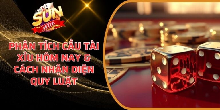 Phân tích cầu Tài Xỉu hôm nay