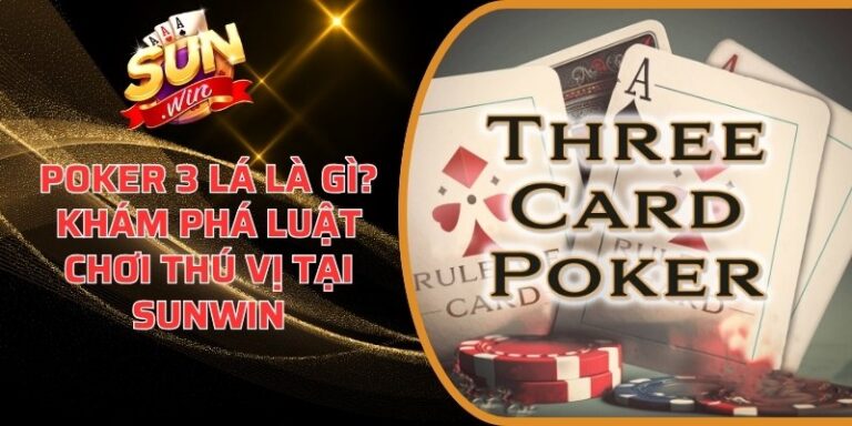 Poker 3 lá là gì