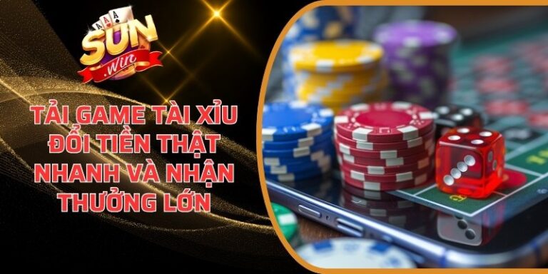 Tải game Tài Xỉu đổi tiền thật