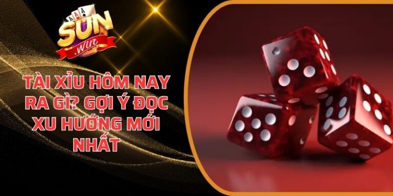 tài xỉu hôm nay ra gì