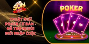 Thuật ngữ Poker cơ bản